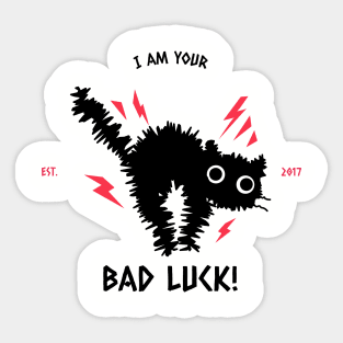 I am your bad luck Sticker